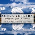 NUOVA ZELANDA itinerario per un viaggio on the road tra le due isole